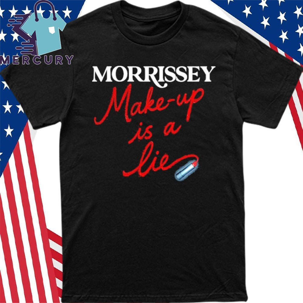 Morrissey Make-Up Is A Lie Shirt