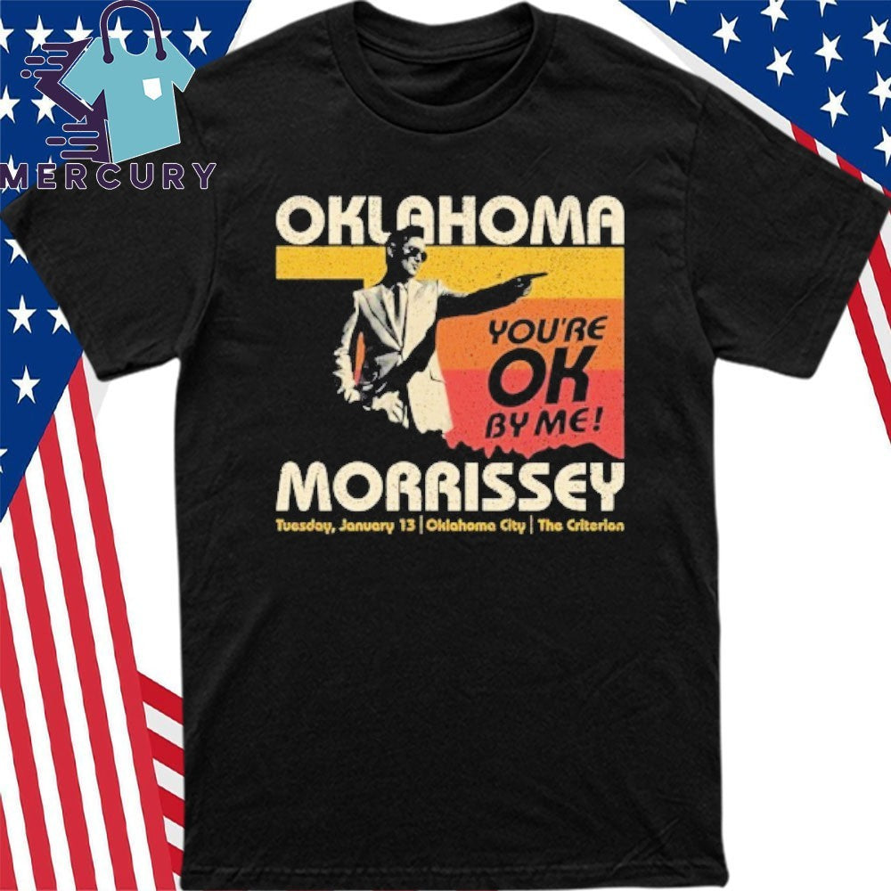 Morrissey Tour in Oklahoma You’re Ok By Me Jan 13 2026 Shirt