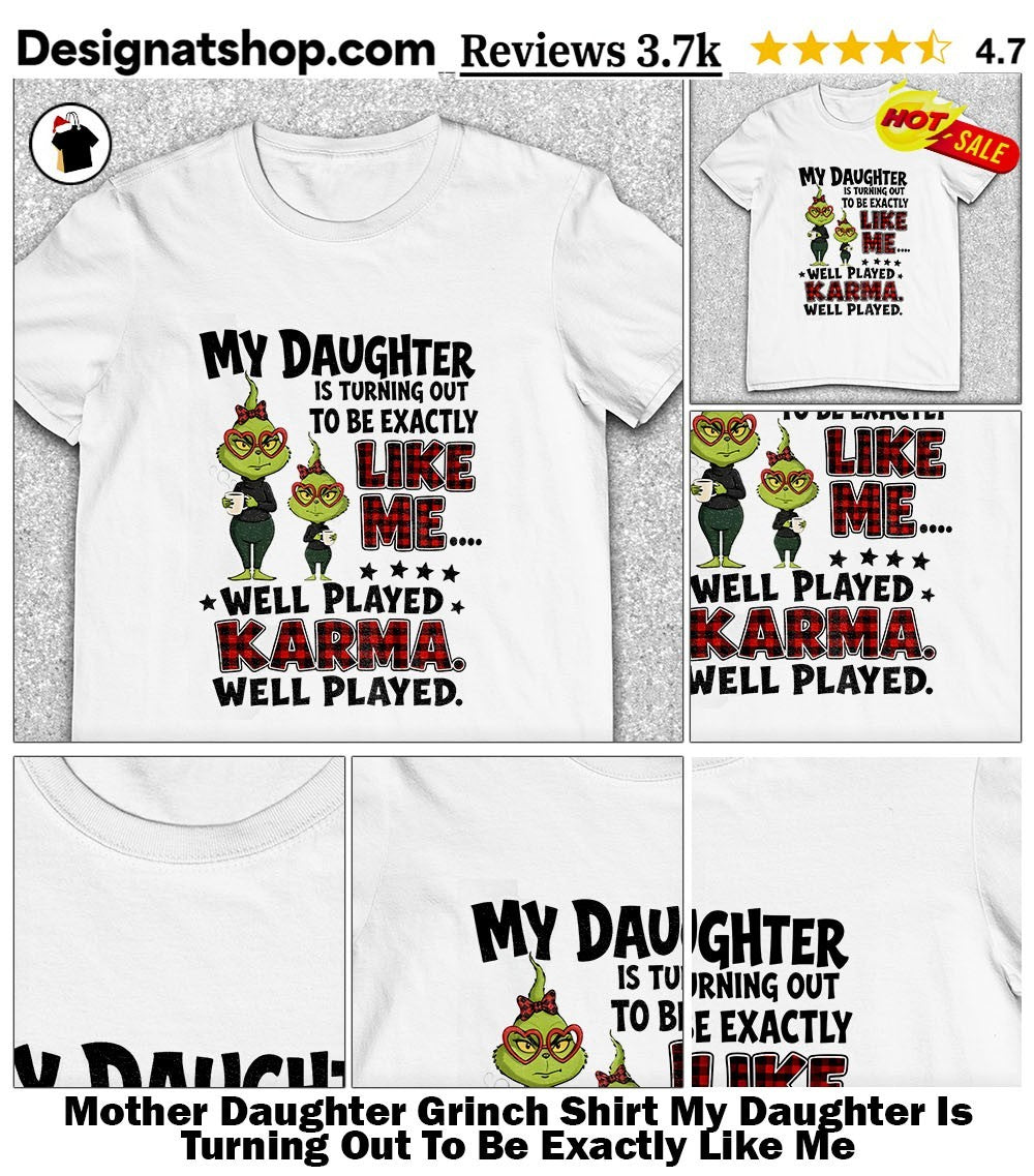 Mother Daughter Grinch Shirt My Daughter Is Turning Out To Be Exactly Like Me