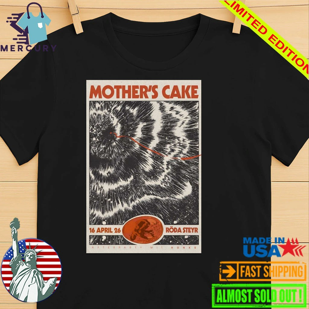 Mother’s Cake Roda Steyr, Austria April 26 2026 Poster Shirt