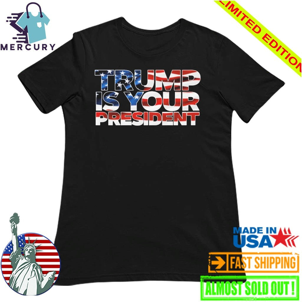 Mr. Will Johnson Wearing Trump Is Your President Shirt