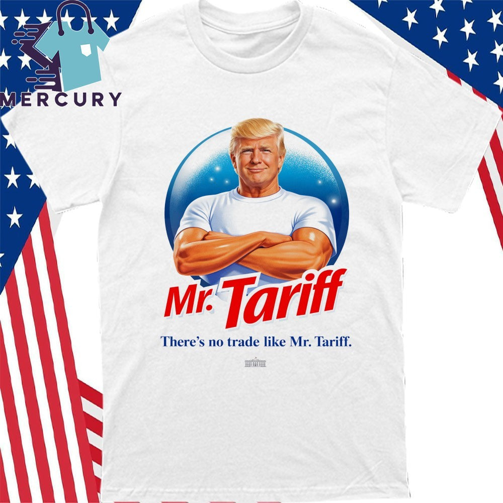 Mr.Tariff There’s No Trade Like Mr.Tariff Trump Shirt