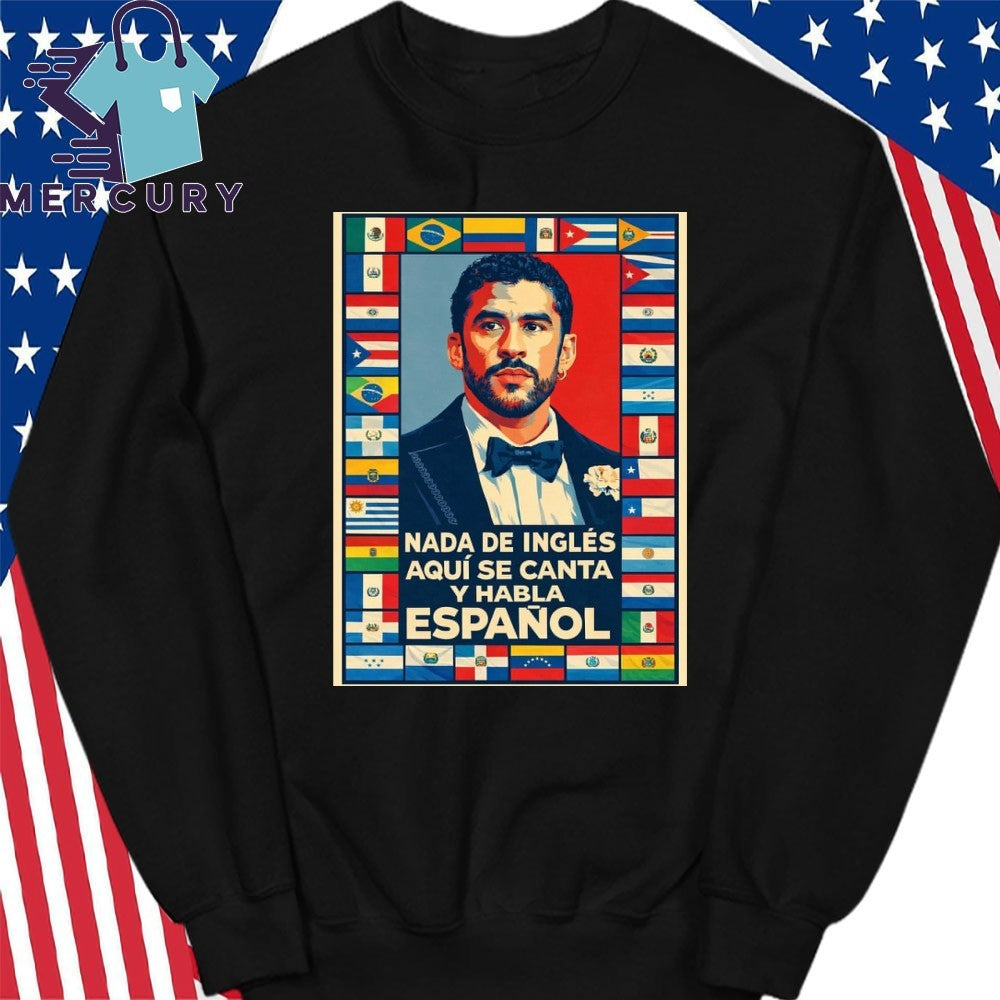 Nada de Inglés Aquí se Canta y Se Habla Español Shirt