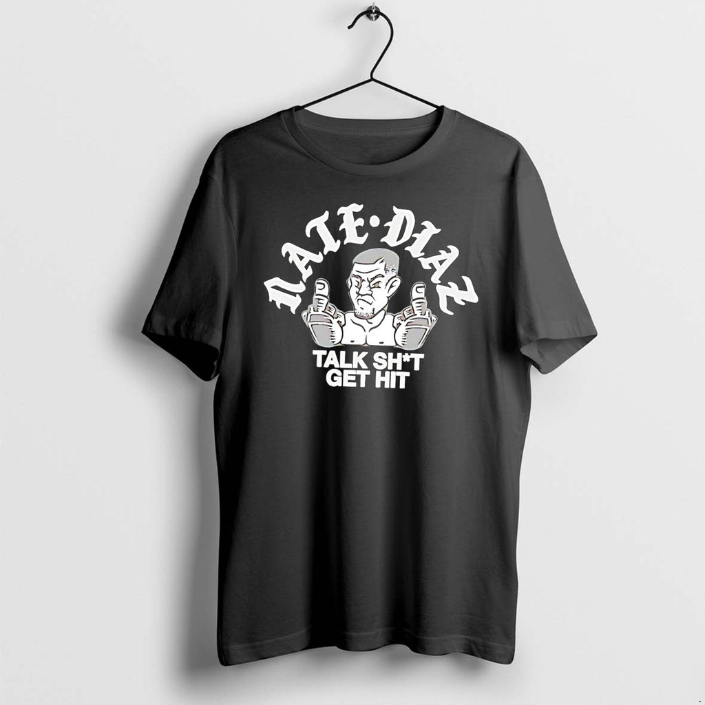 Official Nate Diaz Talk Shit Get Hit Stockton Slap Black T Shirts Jpg