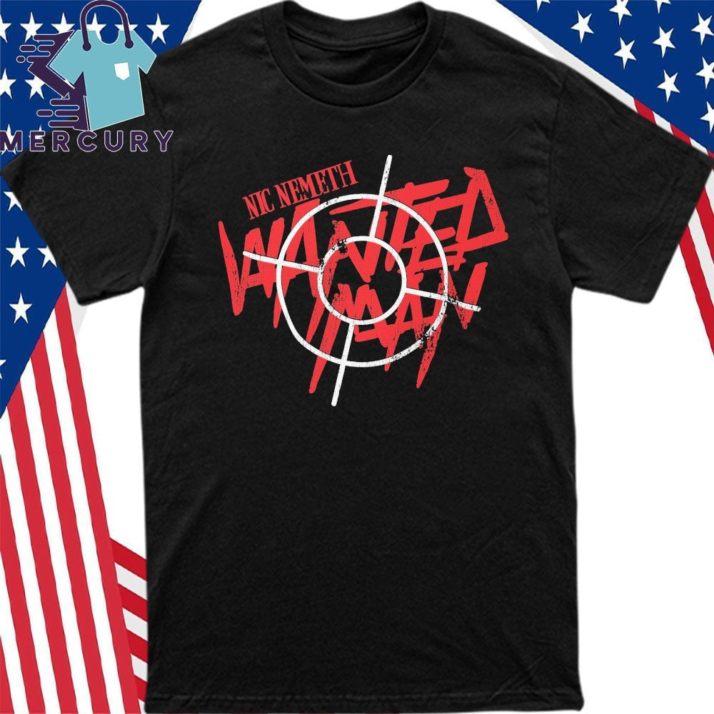 Nic Nemeth The Wanted Man Shirt
