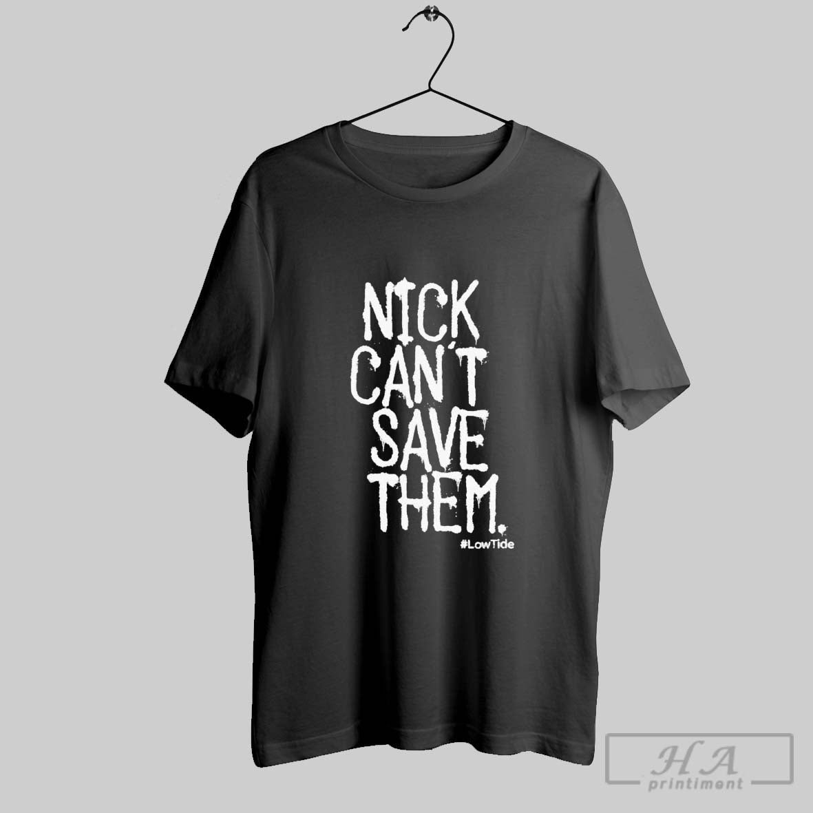 Official Nick Cant Save Them Low Tide