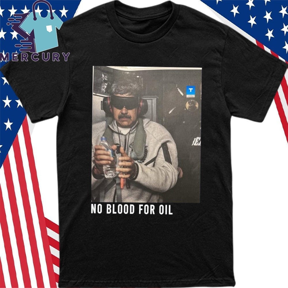 No Blood For Oil Nicolas Maduro Arrested Shirt
