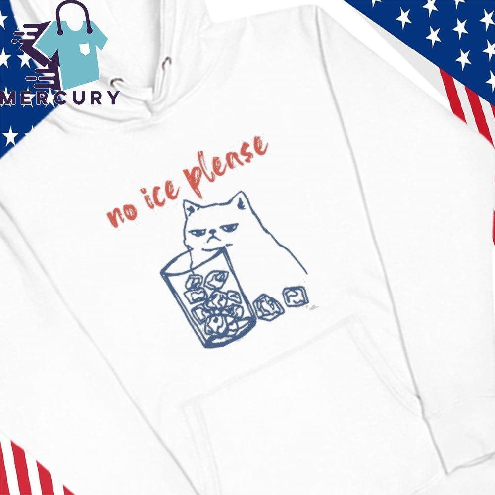 No Ice Please Shirt with Cat