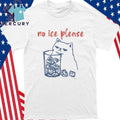 No Ice Please Shirt with Cat
