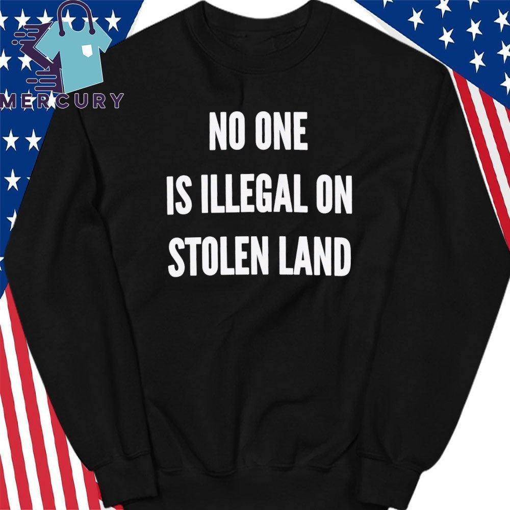 No One is Illegal on Stolen Land Fuck ICE Shirt
