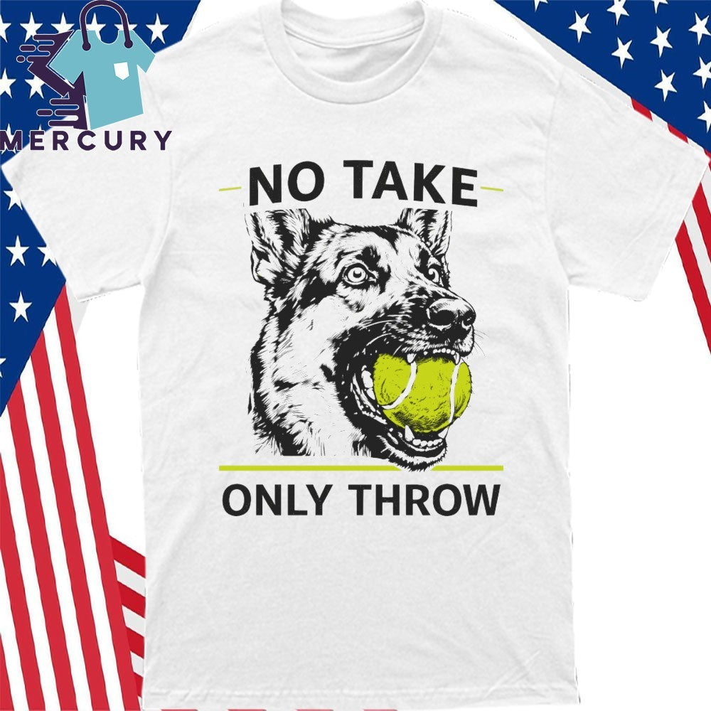 No Take Only Throw German Shepherd Dog Shirt