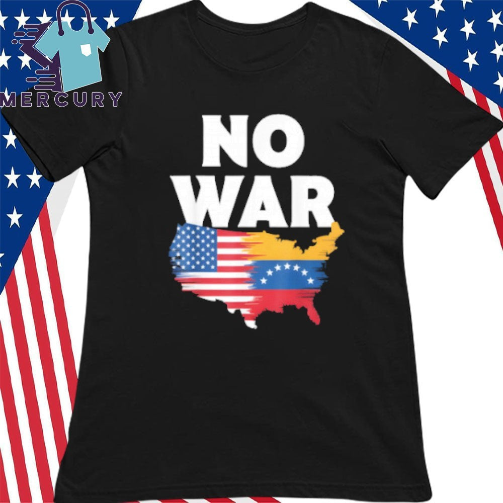 No War Flag Venezuela and America Shirt