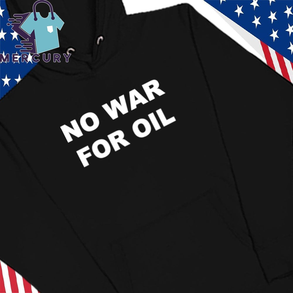 No War For Oil Shirt