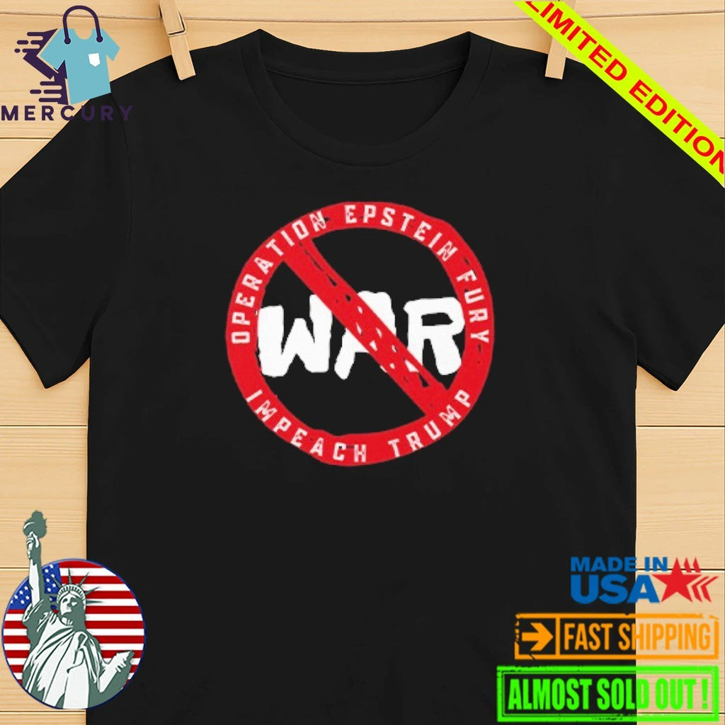 No War Operation Epstein Furry Impeach Trump Shirt
