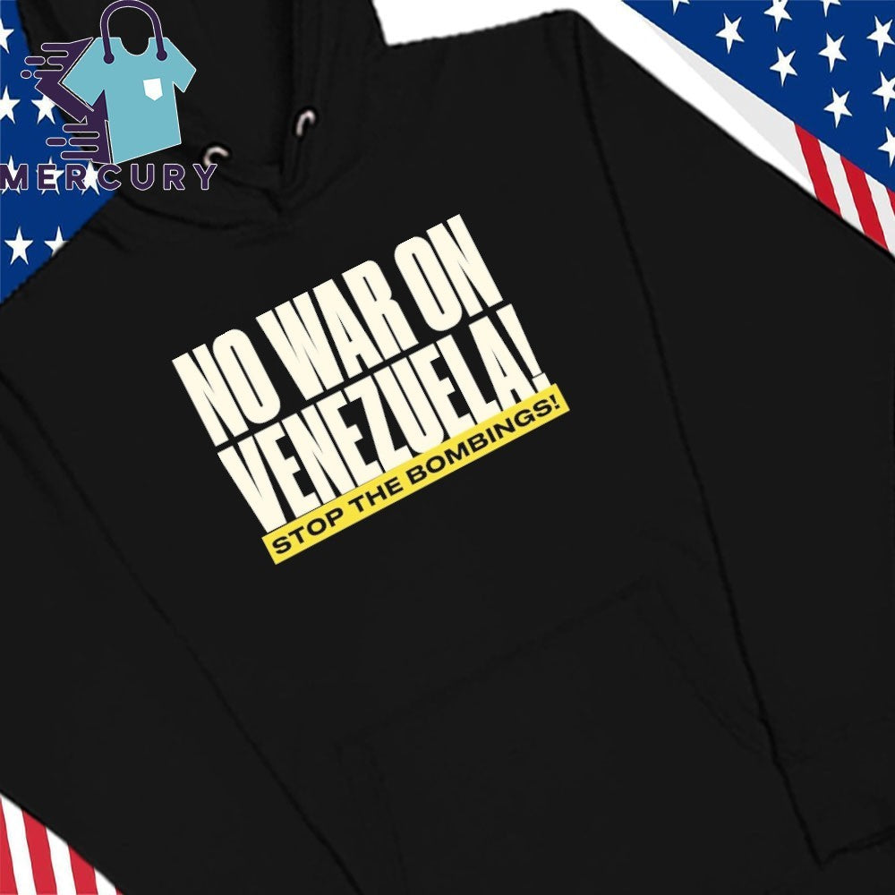 No War with Venezuela Stop The Bombings Shirt