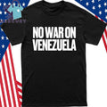 No War with Venezuela Shirt