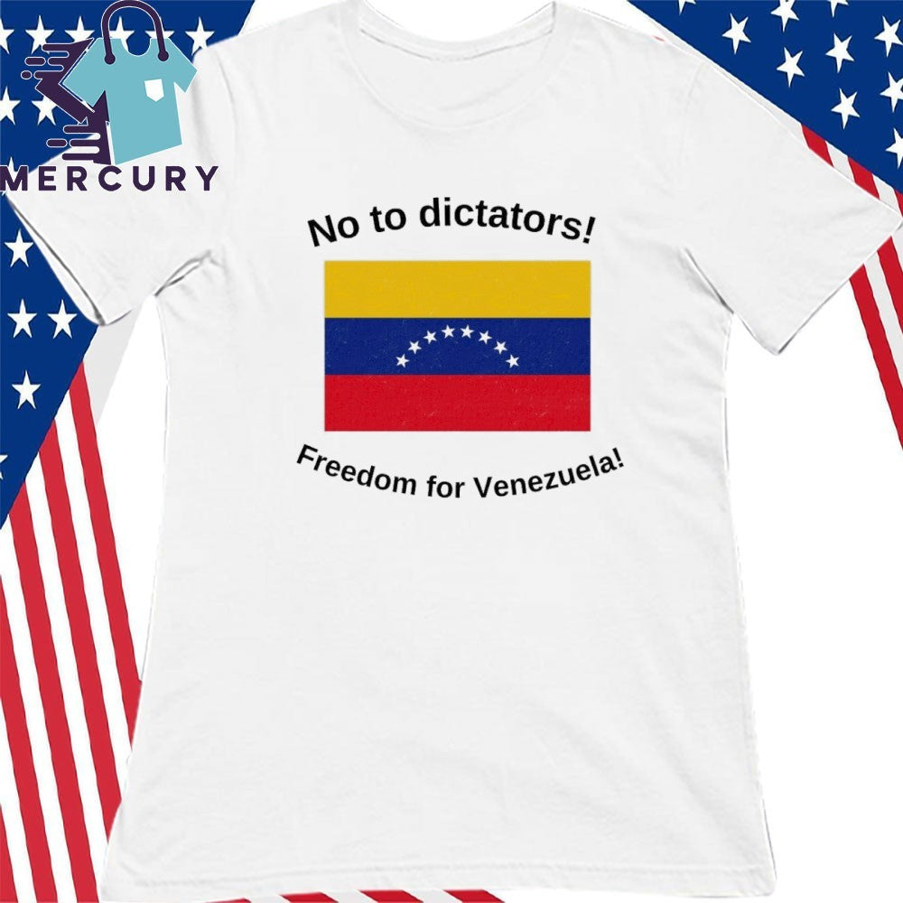 No to Dictators Venezuela Freedom for Venezuela Flag Shirt