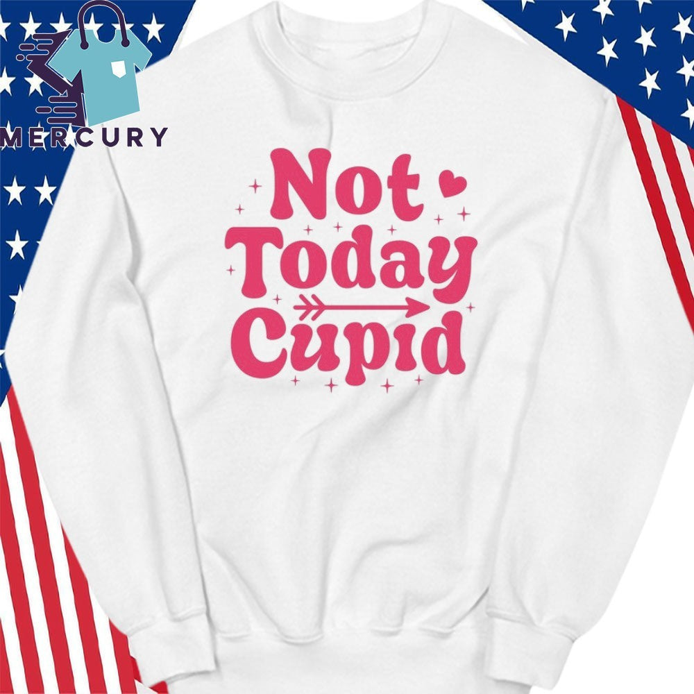 Not Today Cupid Valentines Shirt