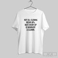 Official Not All Clowns Wear Aps But Every Ap Is Worn By A Clown Ladies