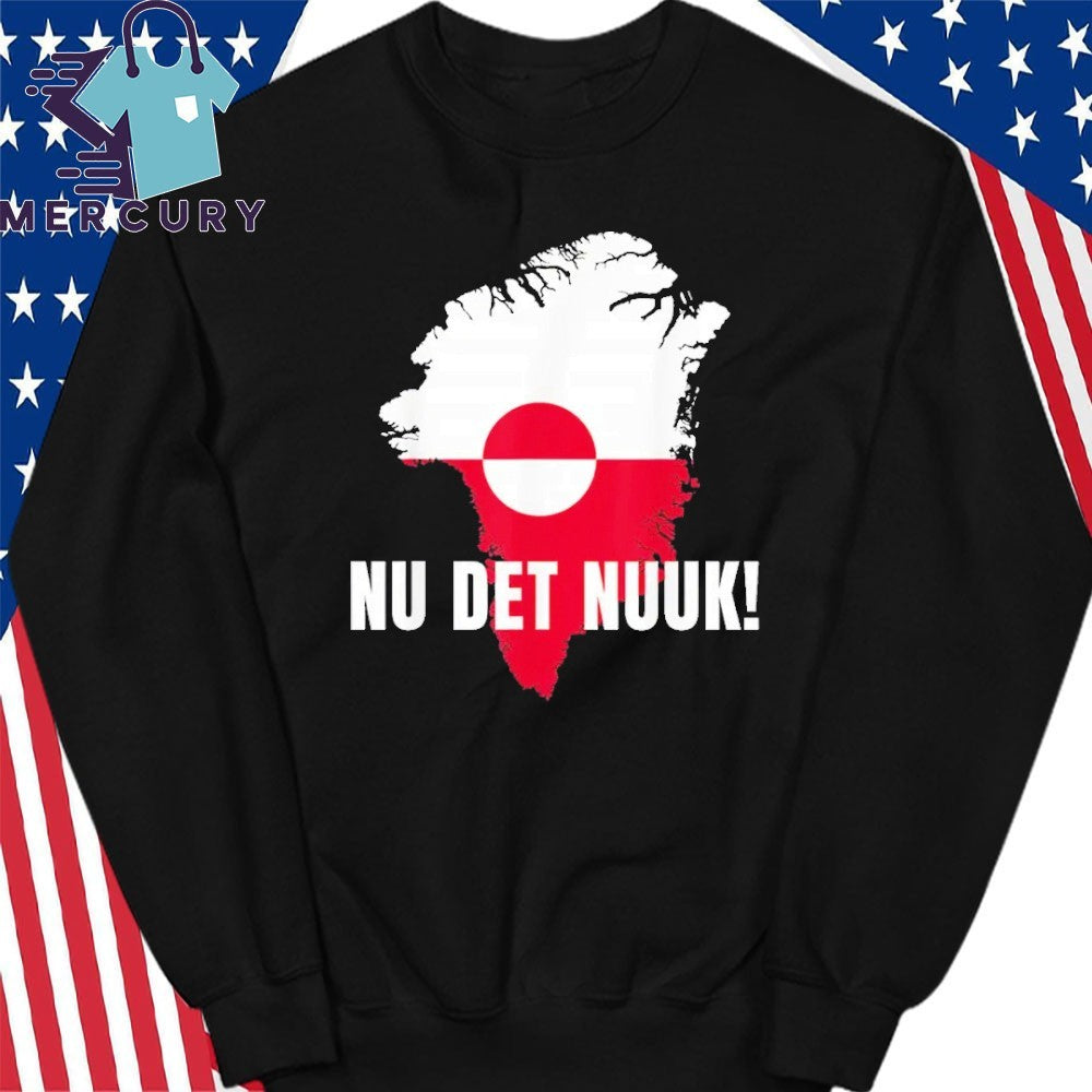 Nu Det Nuuk Now’S Enough Funny Saying Greenlandic Flag Shirt