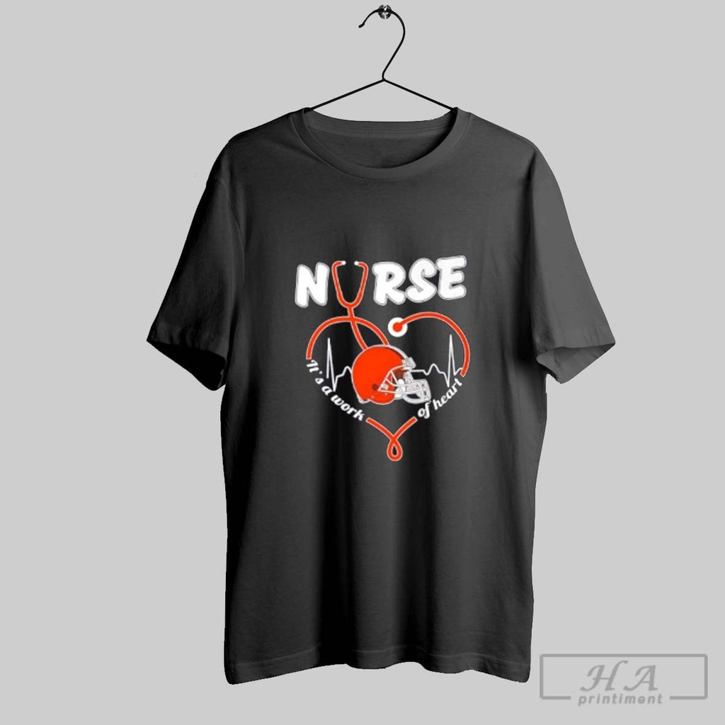 Official Nurse Its A Work Of Heart Cleveland Browns Football