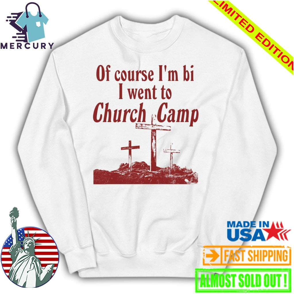 Of Course I’m Gay I Went Church Camp Shirt