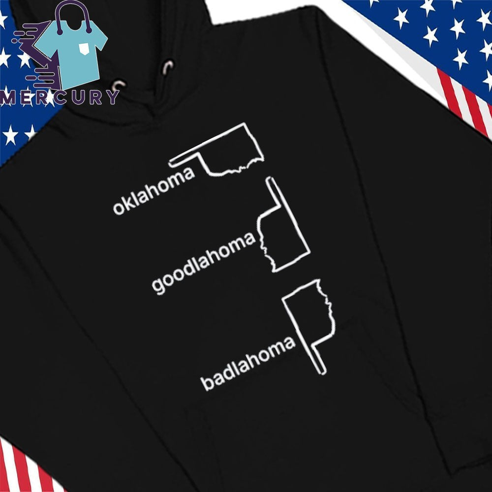 Oklahoma Goodlahoma Badlahoma Shirt