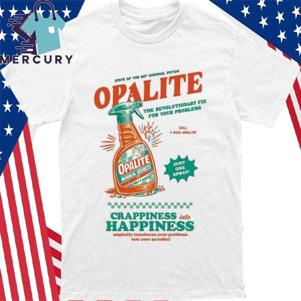 Opalite The Revolutionary Fix For Your Problems Shirt