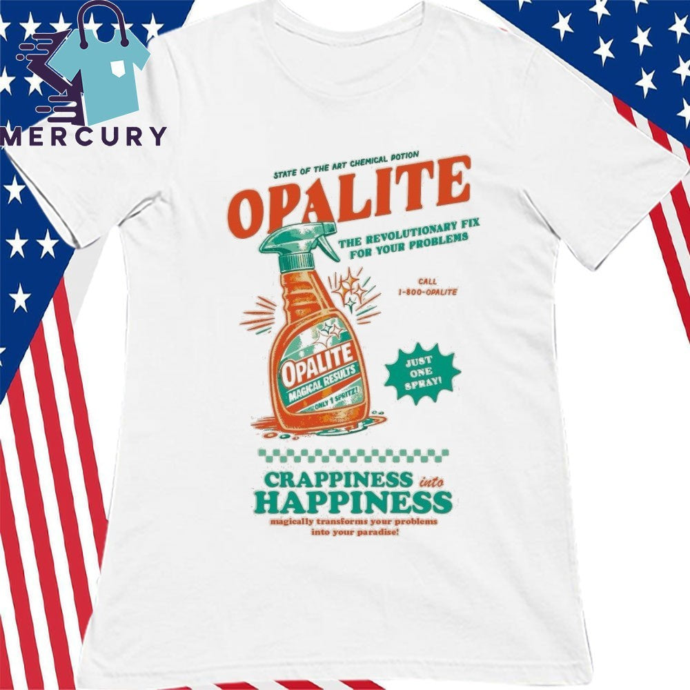 Opalite The Revolutionary Fix For Your Problems Shirt
