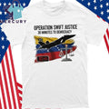Operation Swift Justice 30 Minutes to Democracy Shirt