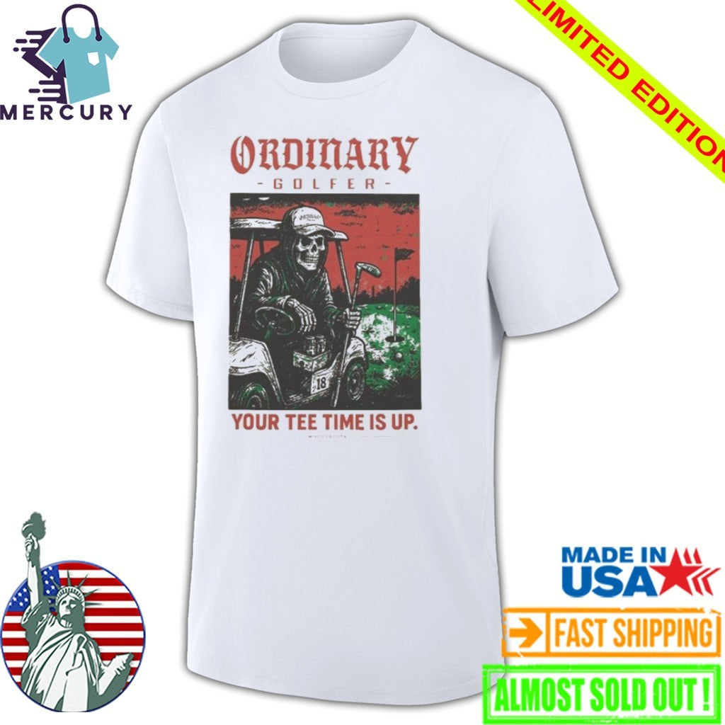 Ordinary Golfer Time Is Up Shirt