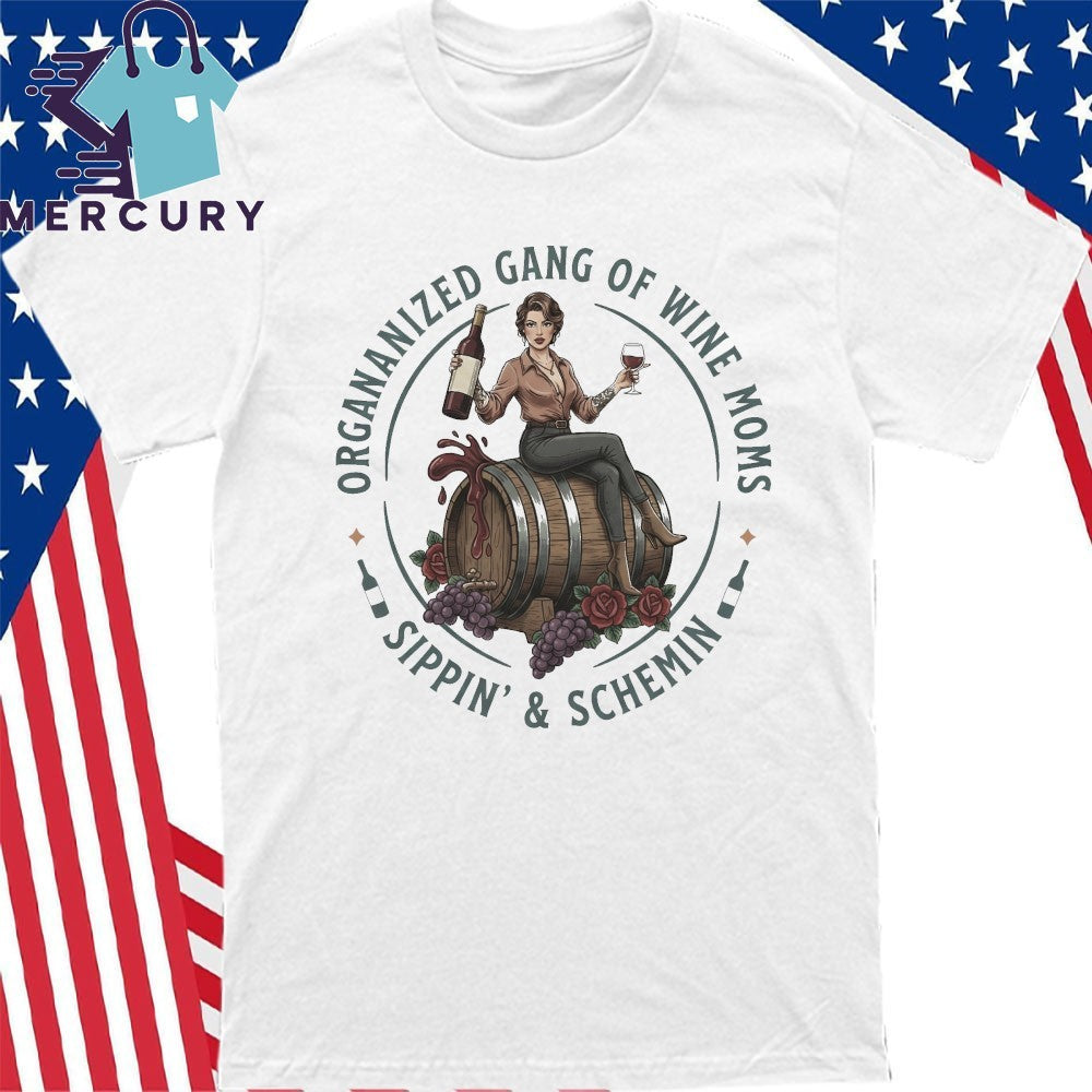 Organized Gang of Wine Moms Sippin’ & Schemin Shirt