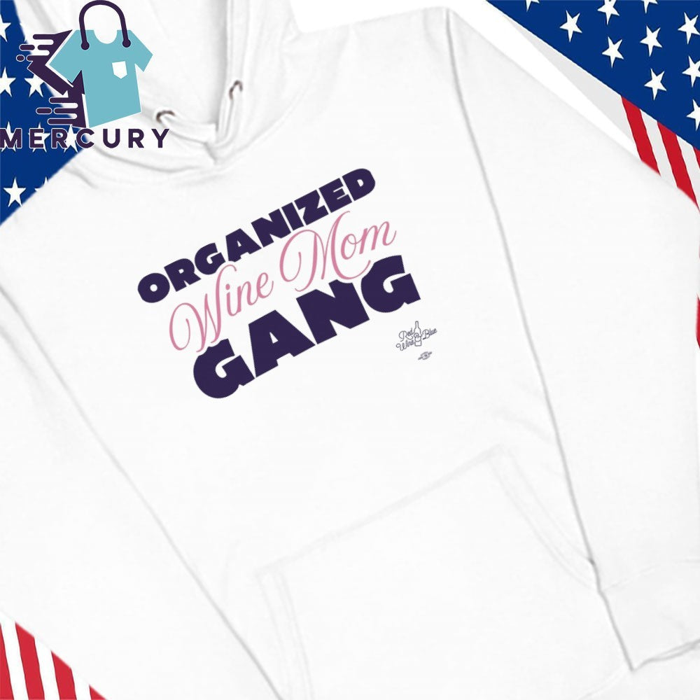 Organized Wine Mom Gang Shirt