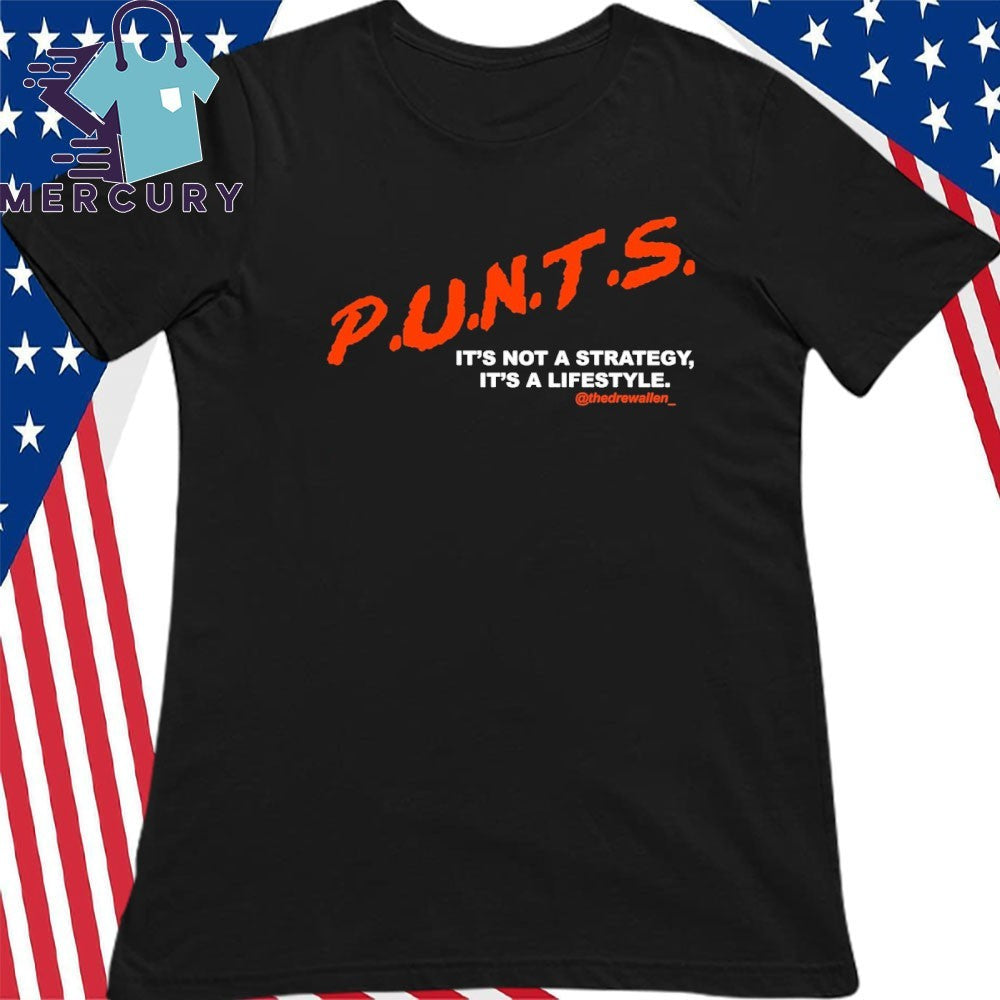 P.U.N.T.S.It’s Not A Strategy It’s A Lifestyle Shirt