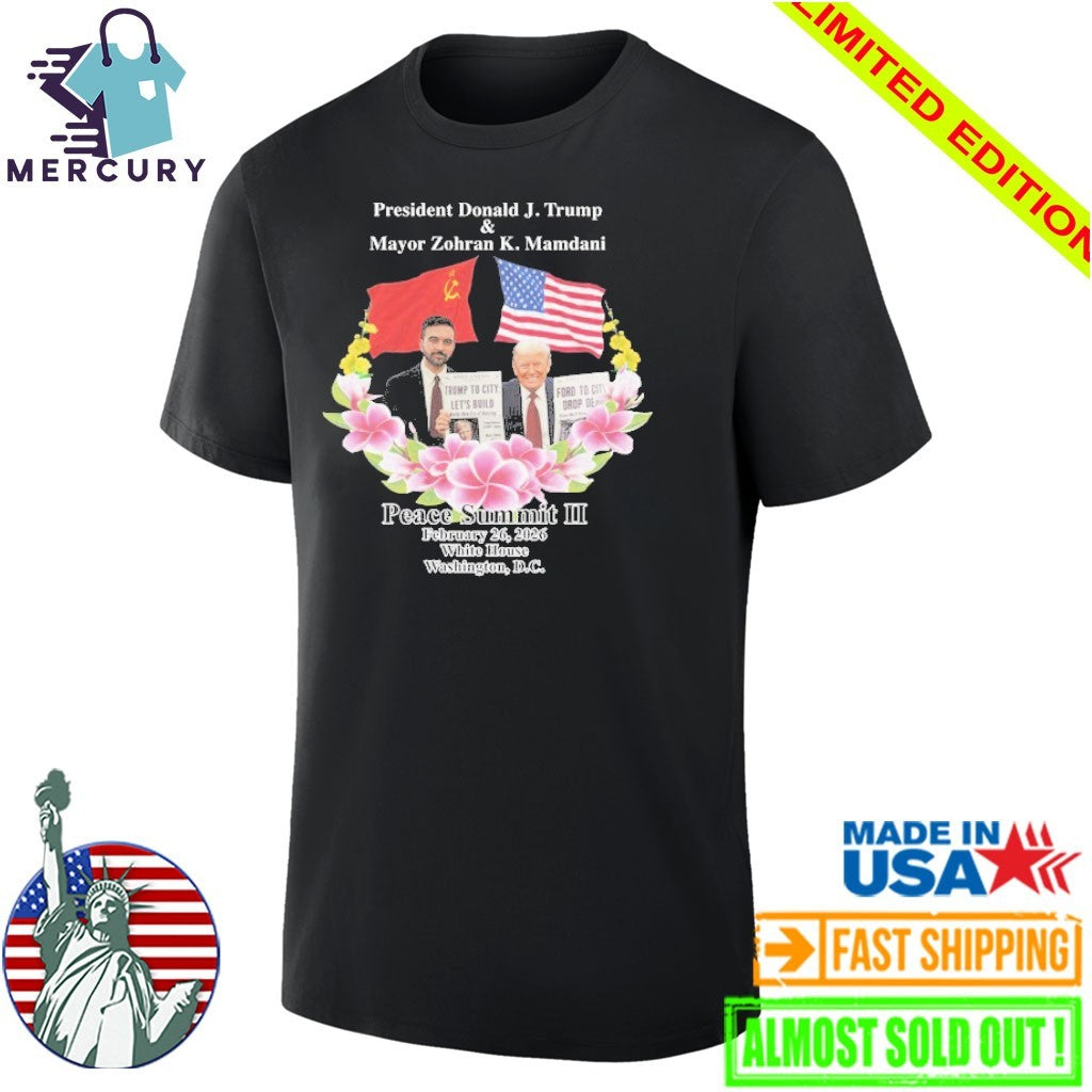 Peace Summit II Donald J. Trump and Zohran K. Mamdani Shirt