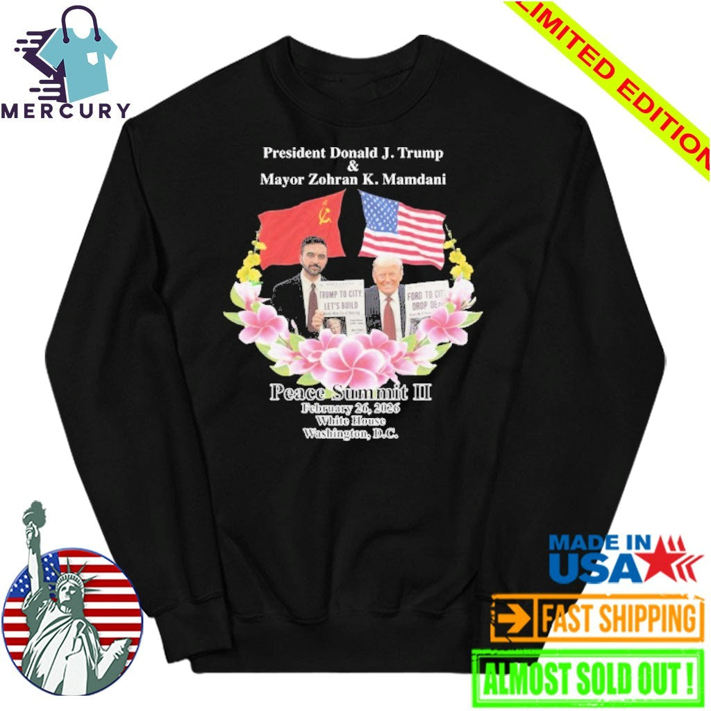 Peace Summit II Donald J. Trump and Zohran K. Mamdani Shirt