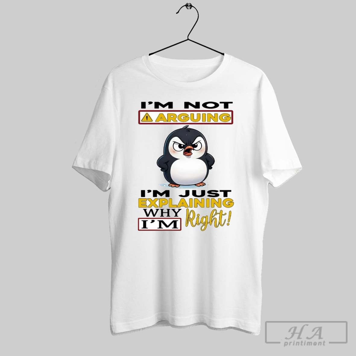 Official Penguin Im Not Arguing Im Just Explaining Why Im Right