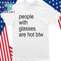 People With Glasses Are Not Btw Shirt