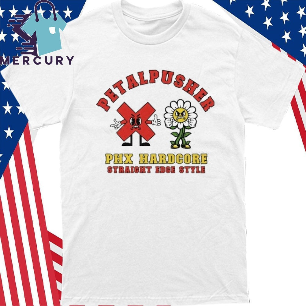 Petalpusher PHX Hardcore Straight Edge Style Shirt
