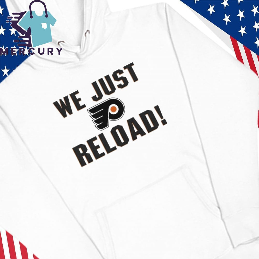 Philadelphia Flyers We Just Reload Shirt