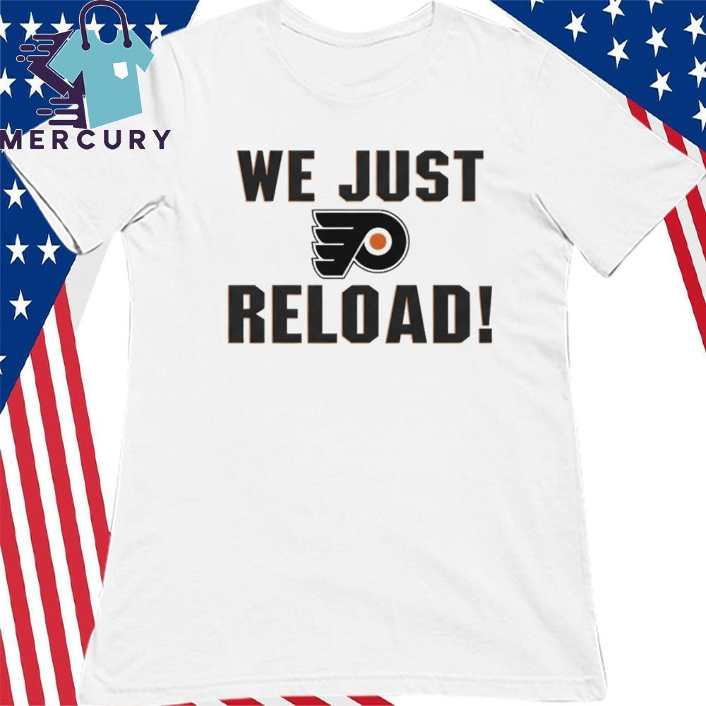 Philadelphia Flyers We Just Reload Shirt