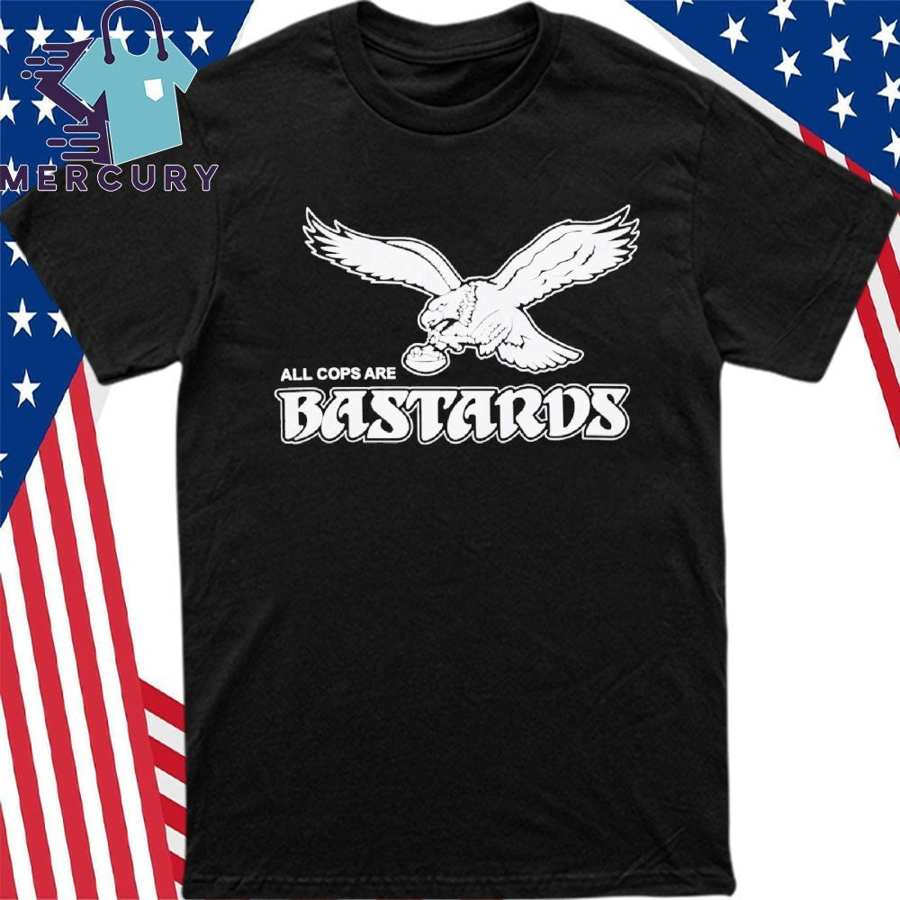 Philly All Cops Are Bastards Shirt