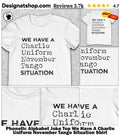 Phonetic Alphabet Joke Top We Have A Charlie Uniform November Tango Situation Shirt