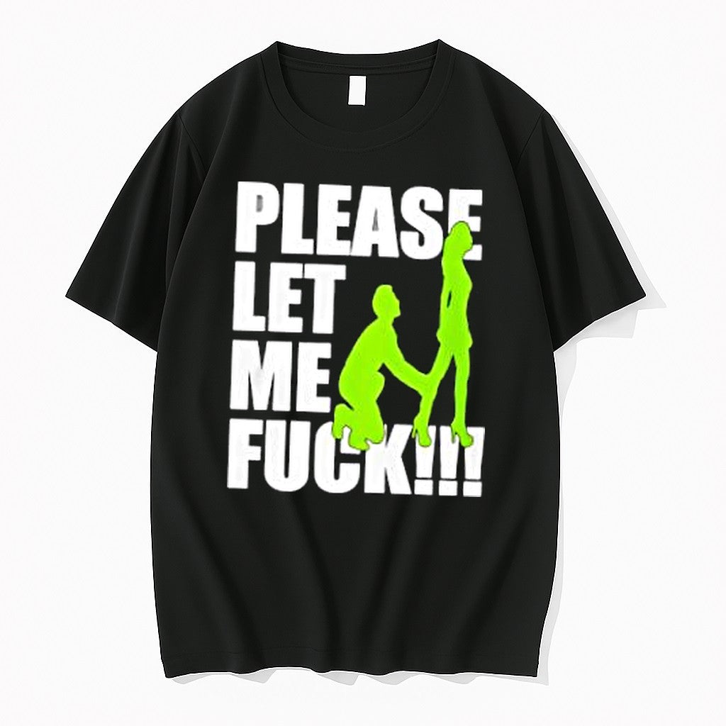 Official Please Let Me Fuck T Shirts Jpg