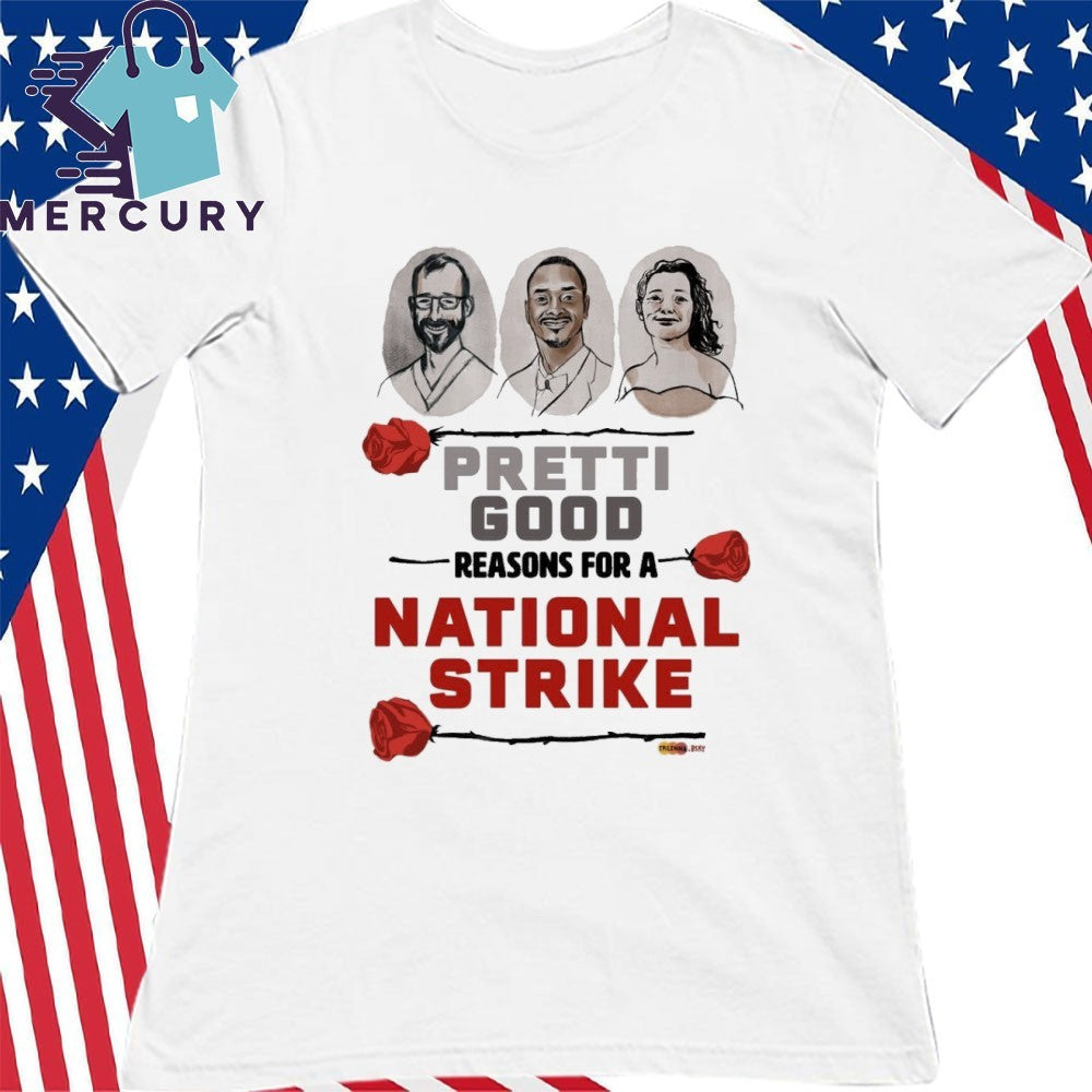 Pretti Good Reason For A National Strike Renee Good And Alex Pretti Shirt