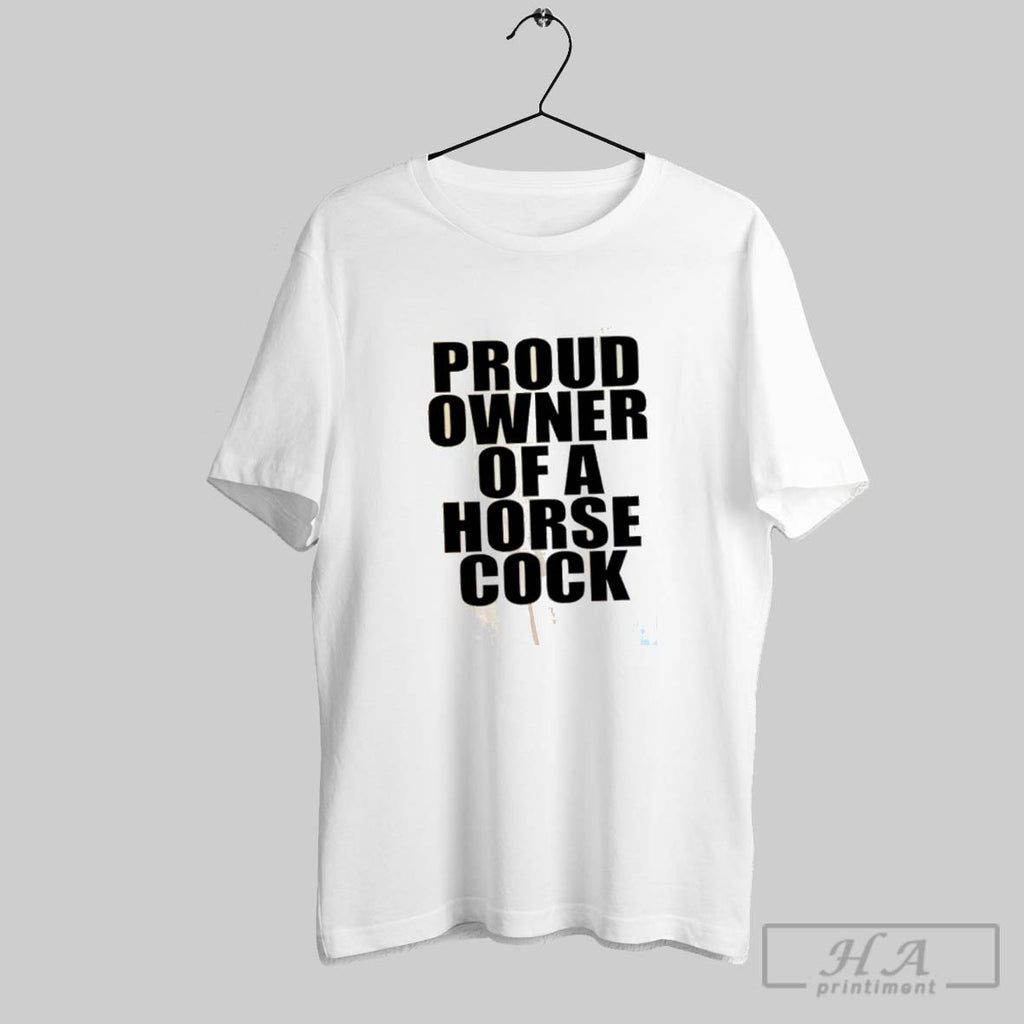 Official Proud Owner Of A Horse Cock