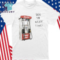Pump See Ya Next Time Shirt