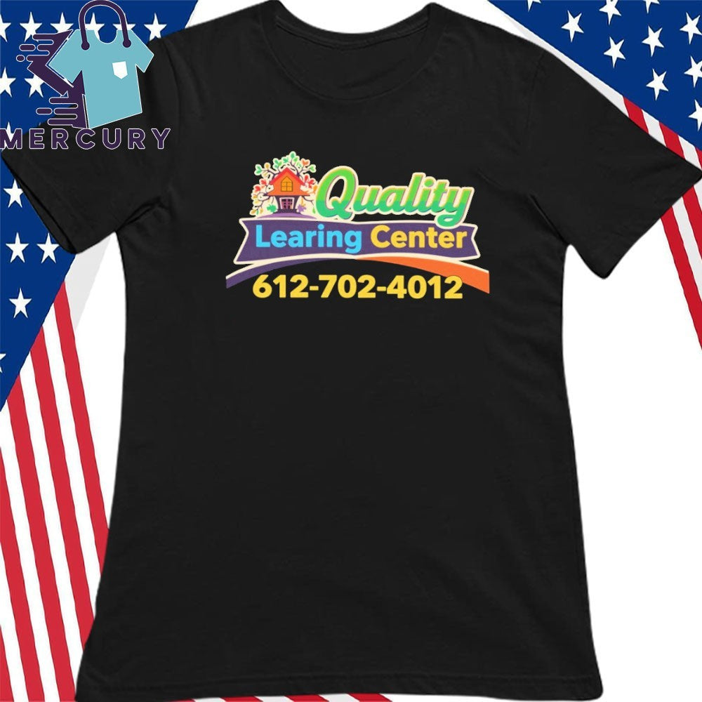 Quality Learning Center Minneapolis Minnesota Shirt