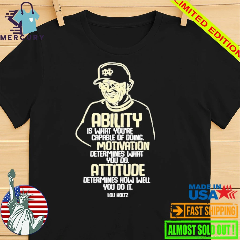 RIP Coach Lou Holtz Ability Motivation Attitude Shirt