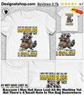 Raccoon I May Not Have Lost All My Marbles Yet But There’s A Small Hole In The Bag Somewhere Shirt
